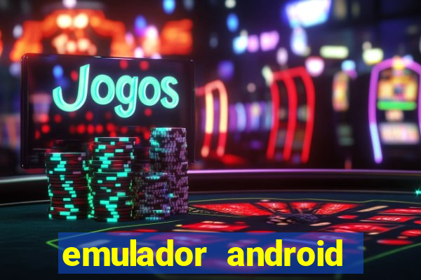 emulador android para pc fraco